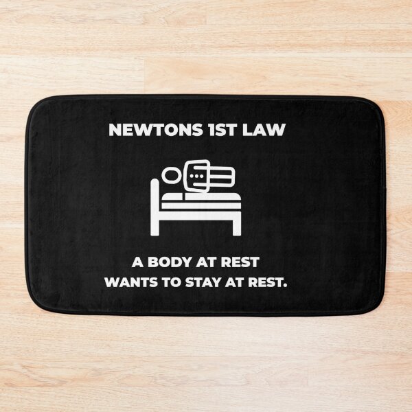 Item preview, Newtons 1st Law a Body At Rest Wants To Stay At Rest designed and sold by QM Designing.