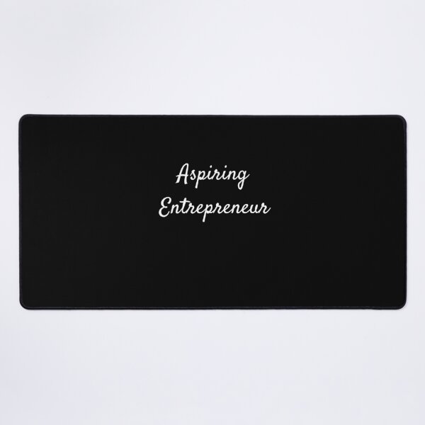 Aspiring Entrepreneur Desk Mat