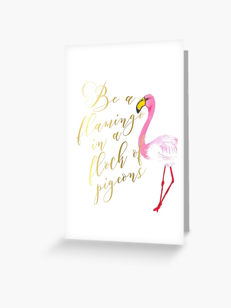 Carte De Vœux Etre Un Flamant Rose Dans Un Troupeau De Pigeons Imprimer Flamant Rose Print Flamingo Citation Affiche Flamant Rose Art Citation Inspirante Imprimer Par Nathanmoore Redbubble