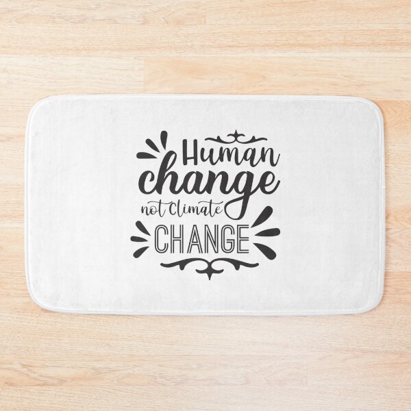 Item preview, Human Change Not Climate Change      designed and sold by SassPotCo.