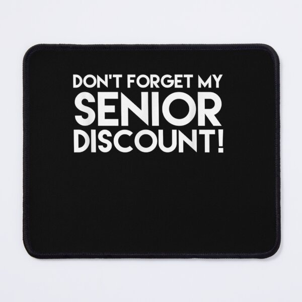 Item preview, Don't Forget My Senior Discount funny quotes saying gift idea designed and sold by wi trendshop.