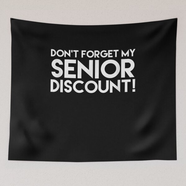 Item preview, Don't Forget My Senior Discount  funny quotes saying gift idea designed and sold by wi trendshop.