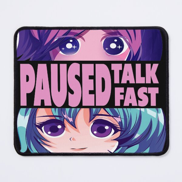 Item preview, Anime paused talk fast designed and sold by YARA TS.