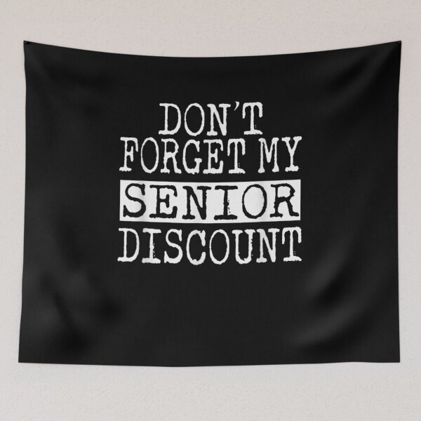 Item preview, don't Forget My Senior Discount  funny quotes saying gift idea designed and sold by wi trendshop.