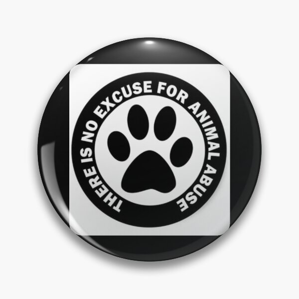 Item preview, There is no excuse for animal abuse      designed and sold by SassPotCo.