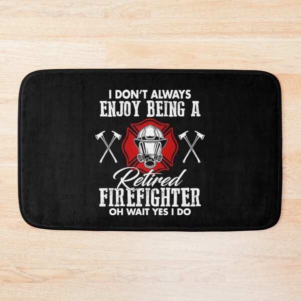 Item preview, Proud Job I Don_t Always Enjoy Being A Retired Firefighter Funny designed and sold by CHTankdesign.