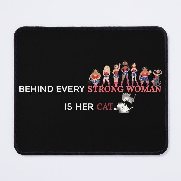 Item preview, Behind Every Strong Woman is her Cat designed and sold by Marwad Haveli.