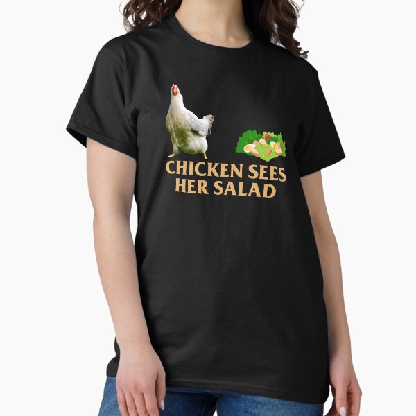 Chicken Sees Her Salad - Chicken Caesar Salad Classic T-Shirt