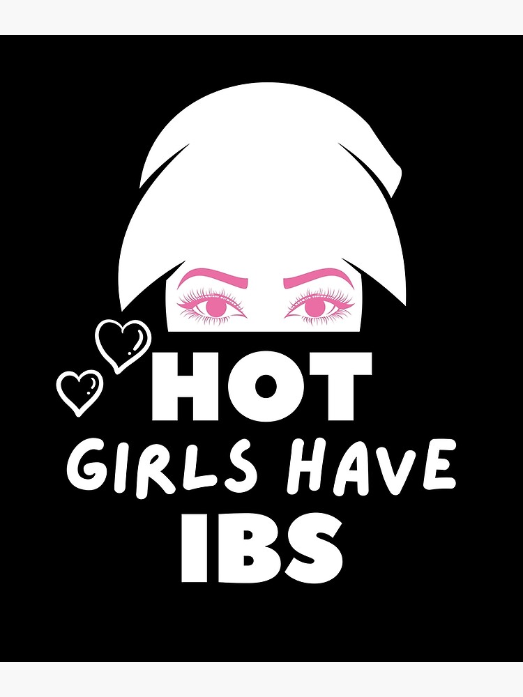 hot-girls-have-ibs-poster-for-sale-by-rmeenaart-redbubble