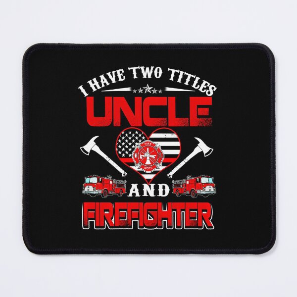 Item preview, Proud Job I Have Two Titles Uncle And Firefighter Funny Fathers Day designed and sold by CHTankdesign.
