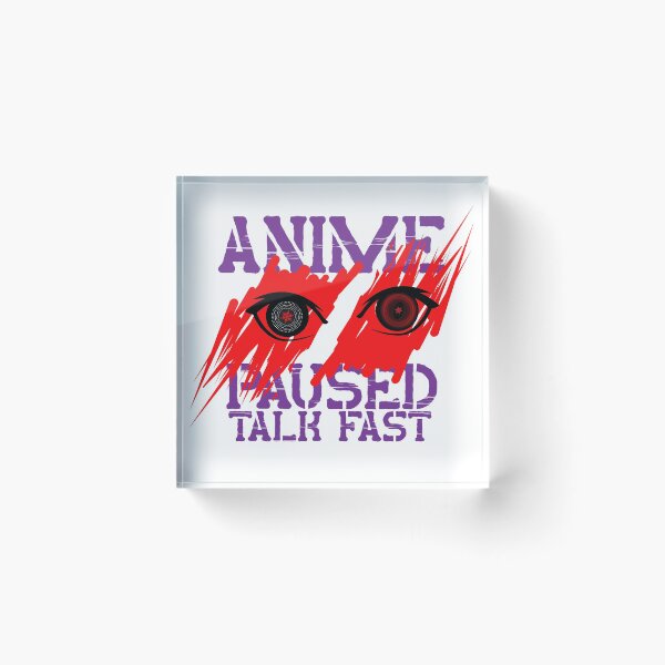 Item preview, Anime paused talk fast designed and sold by YARA TS.