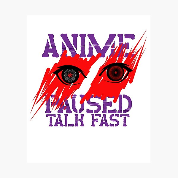 Item preview, Anime paused talk fast designed and sold by YARA TS.