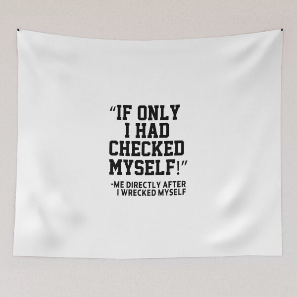 Item preview, funny sarcastic offended saying IF ONLY I HAD CHECKED MYSELF gift  Birthday Meme Girlfriend boyfriend designed and sold by joygift369.