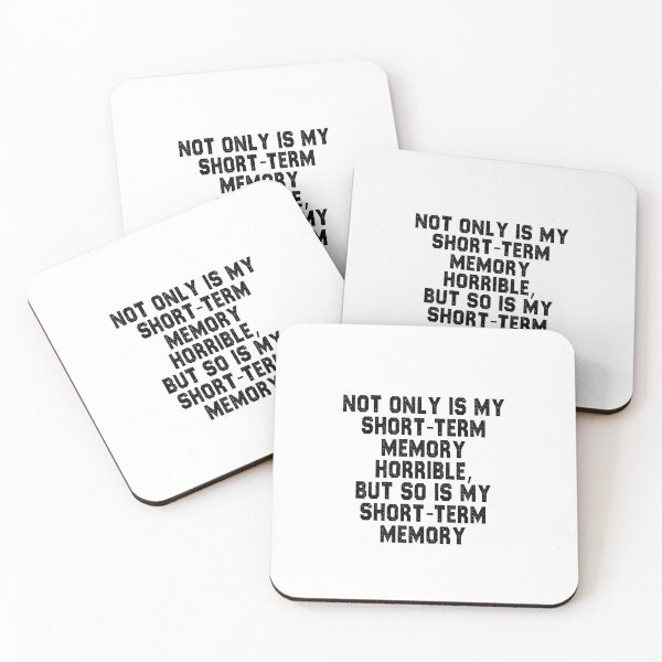 Item preview, funny sarcastic offended saying NOT ONLY IS MY SHORT-TERM MEMORY HORRIBLE, BUT SO IS MY SHORT-TERM MEMORY gift  Birthday Meme  designed and sold by joygift369.