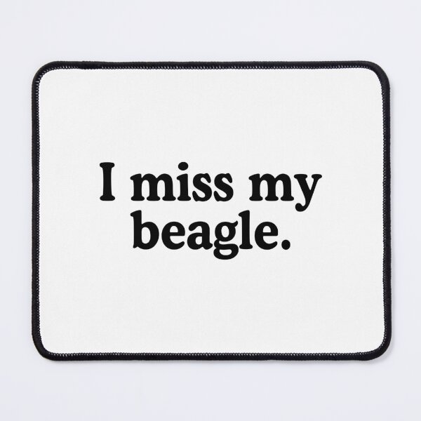 Item preview, I Miss My Beagle designed and sold by allysmar.