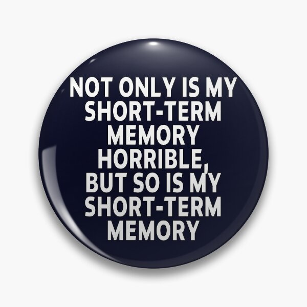 Item preview, funny horrible  sarcastic offended saying NOT ONLY IS MY SHORT-TERM MEMORY HORRIBLE, BUT SO IS MY SHORT-TERM MEMORY gift  Birthday Meme  designed and sold by joygift369.