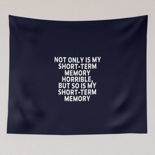 Item preview, funny horrible  sarcastic offended saying NOT ONLY IS MY SHORT-TERM MEMORY HORRIBLE, BUT SO IS MY SHORT-TERM MEMORY gift  Birthday Meme  designed and sold by joygift369.