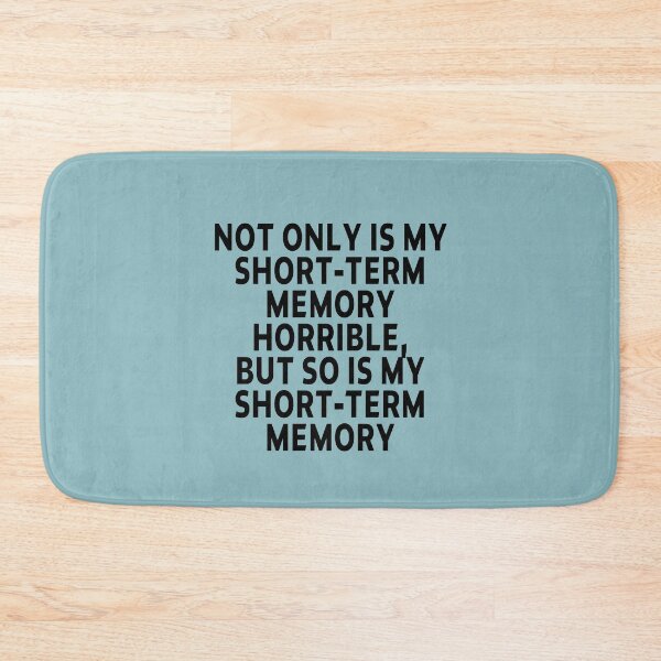 Item preview, funny horrible  sarcastic offended saying NOT ONLY IS MY SHORT-TERM MEMORY HORRIBLE, BUT SO IS MY SHORT-TERM MEMORY gift  Birthday Meme  designed and sold by joygift369.