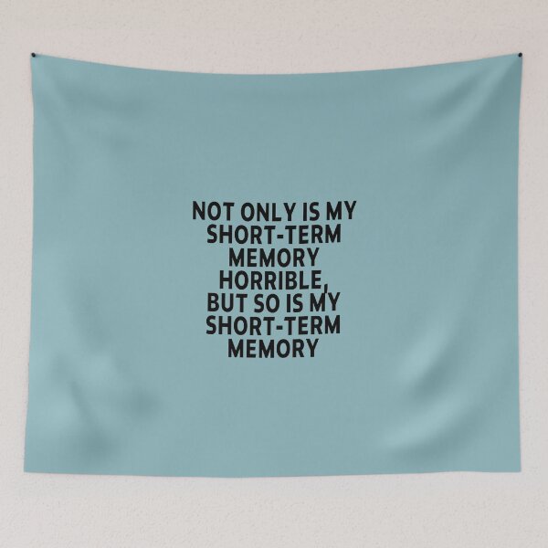 Item preview, funny horrible  sarcastic offended saying NOT ONLY IS MY SHORT-TERM MEMORY HORRIBLE, BUT SO IS MY SHORT-TERM MEMORY gift  Birthday Meme  designed and sold by joygift369.