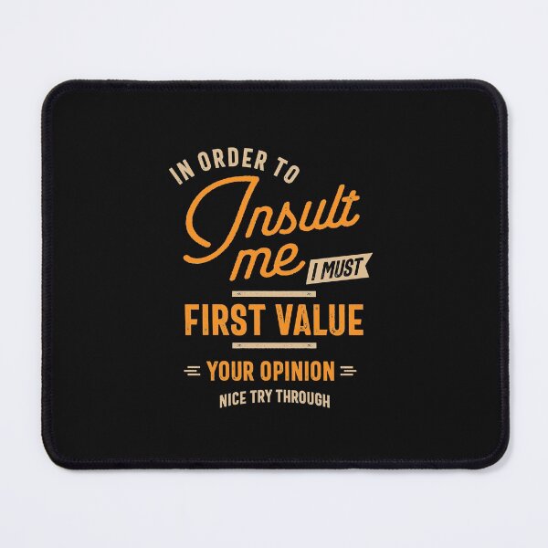Item preview, Funny, In Order To Insult Me - Joke Sarcastic designed and sold by cidolopez.