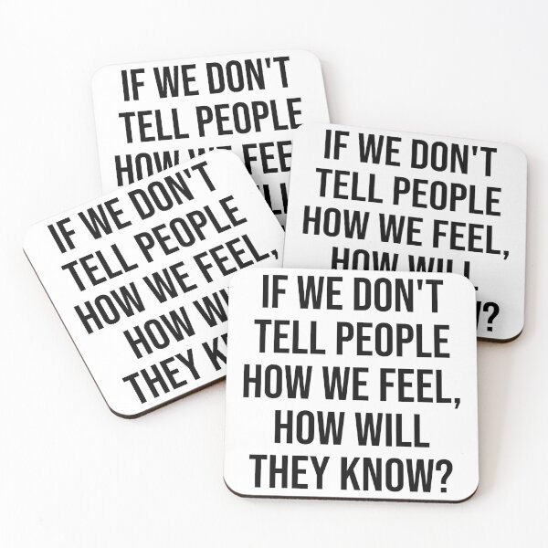 Item preview, If we don't tell people how we feel, how will they know designed and sold by House Sparrow.
