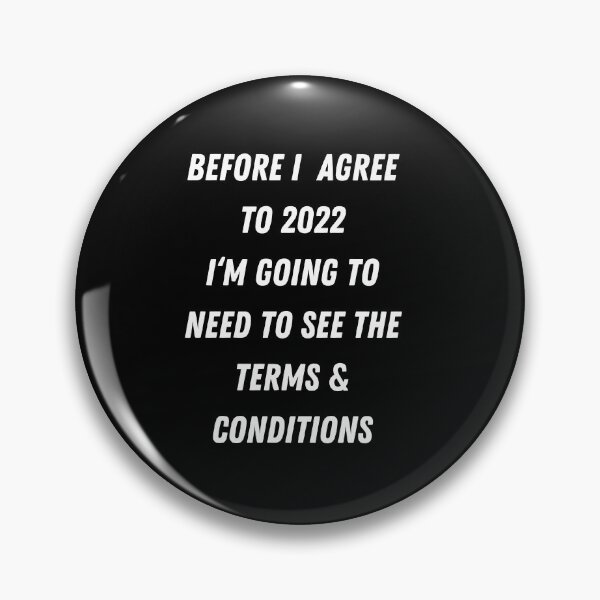 Item preview, Before I  Agree to 2022 I‘m going to need to see the Terms & CONDITIONS designed and sold by FashionN5.