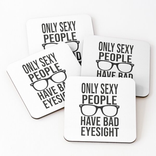 Item preview, Only Sexy People Have Bad Eyesight designed and sold by DstartShop.