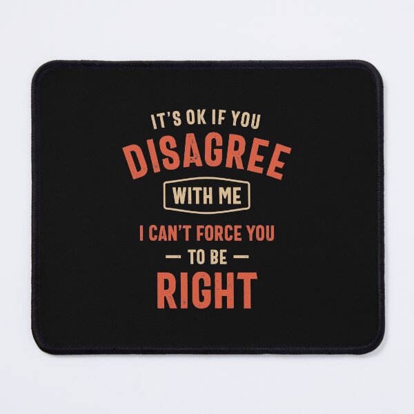 Item preview, Disagree with Me. I Can't Force Graphic Novelty Sarcastic Funny designed and sold by cidolopez.