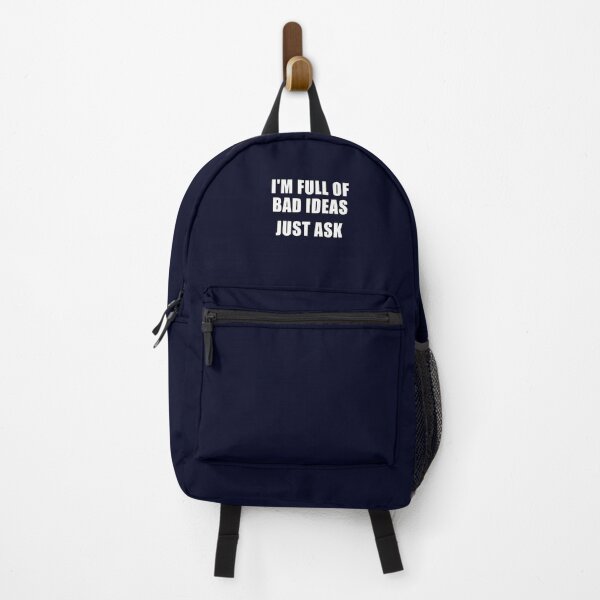Item preview, funny horrible sarcastic offended saying I'M FULL OF BAD IDEAS, JUST ASK gift Birthday Meme designed and sold by joygift369.