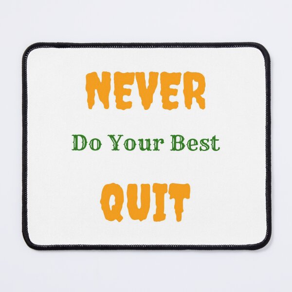 Item preview, Never quit..do your best designed and sold by Designspot2020.
