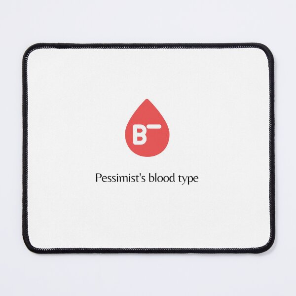 Item preview, Pesimist's blood type is b negative designed and sold by glooop.