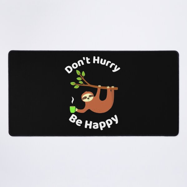 Item preview, Don't Hurry Be Happy - Cute Lazy Funny Sloth  designed and sold by ExploreTheStore.