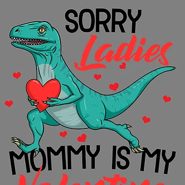Imagen de la obra Sorry Ladies Mommy Is My Valentine Dinosaur Boys Valentine Gear de DynamicDesign