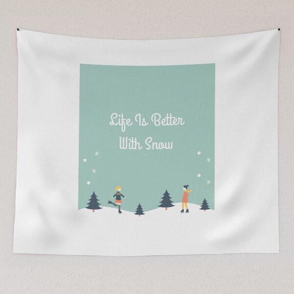 Item preview, life is better with snow designed and sold by SincerelyKate.