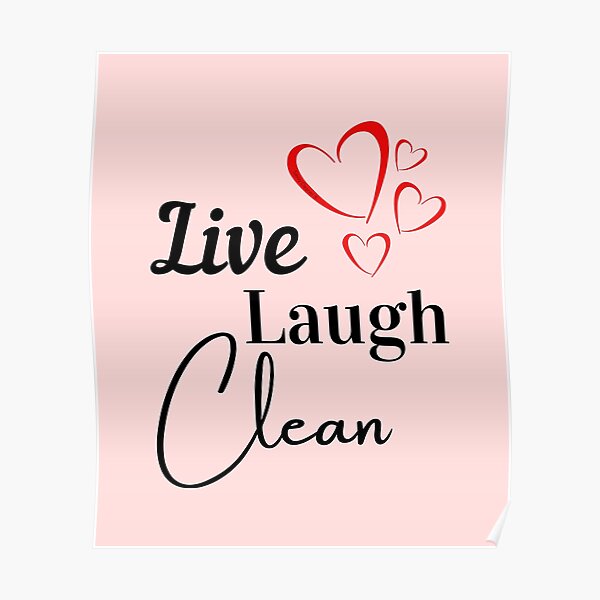 Live Laugh Clean Novelty Cleaning Lady Housekeeper Janitor Poster