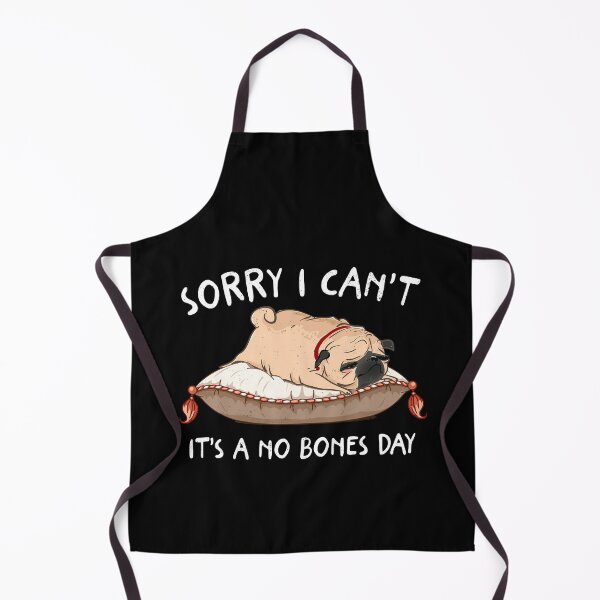 Item preview, Sorry I Can’t It’s A No Bones Day Pug Lover designed and sold by shophia-art.