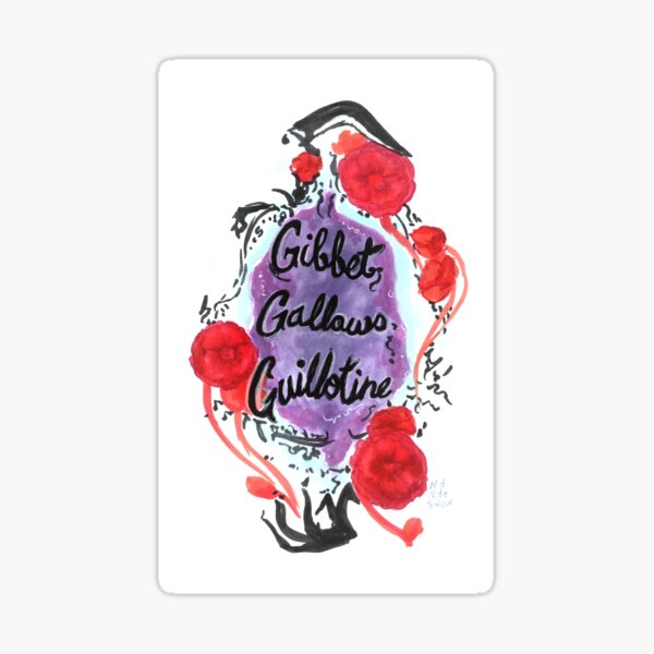 "Gibbet, Gallows, Guillotine" Sticker for Sale by midnitesnow Redbubble