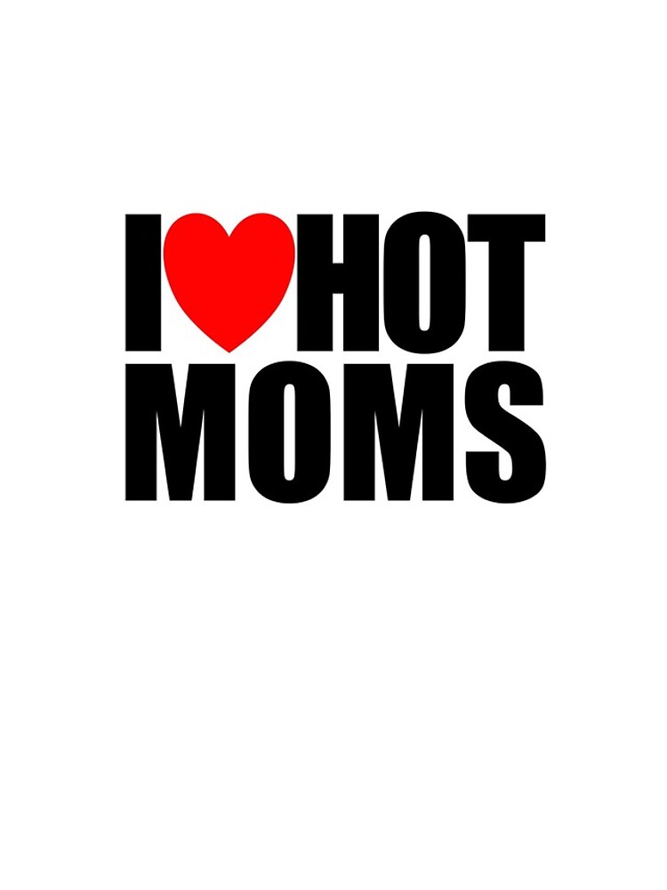 Aperçu 4 sur 4. Coque iPhone avec l'œuvre I Love Hot Moms Red Heart Hot Mother I Love Hot Moms Gear créée et vendue par DynamicDesign.