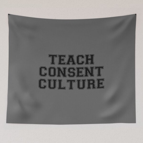 Item preview, Teach Consent Culture designed and sold by jessicaleah15.