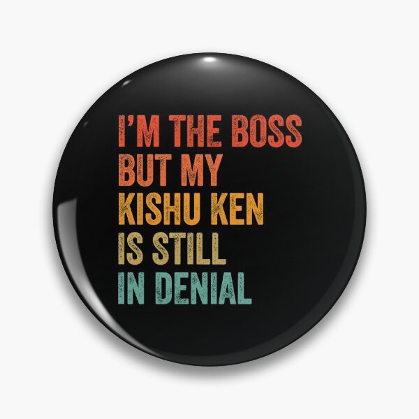 Item preview, I'm The Boss But My Kishu Ken Is Still In Denial  designed and sold by Guarddogdrive.