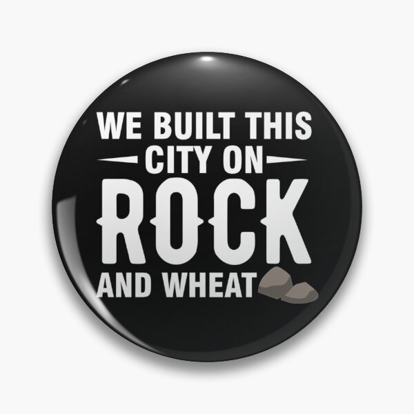 Item preview, we built this city on rock and wheat   designed and sold by BAndPStudioMAMa.