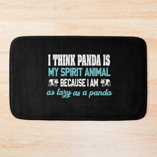 Item preview, I THINK PANDA IS MY SPIRIT ANIMAL BECAUSE I AM AS LAZY AS A PANDA designed and sold by Ayoublab.