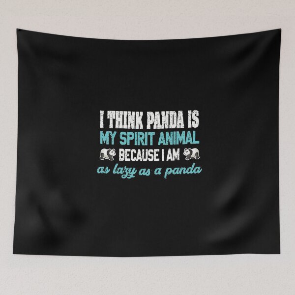 Item preview, I THINK PANDA IS MY SPIRIT ANIMAL BECAUSE I AM AS LAZY AS A PANDA designed and sold by Ayoublab.