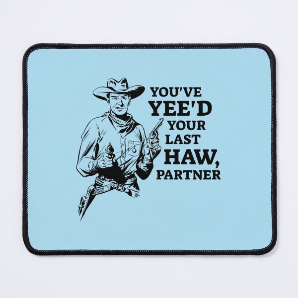 Item preview, You_ve yee_d your last haw partner designed and sold by Morgan-Hilton.