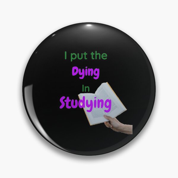 Item preview, I put the dying in studying designed and sold by Designspot2020.