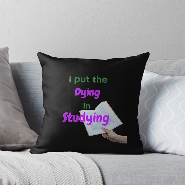 Item preview, I put the dying in studying designed and sold by Designspot2020.