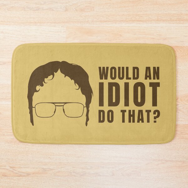 Item preview, Would an idiot do that? designed and sold by MamSelle.