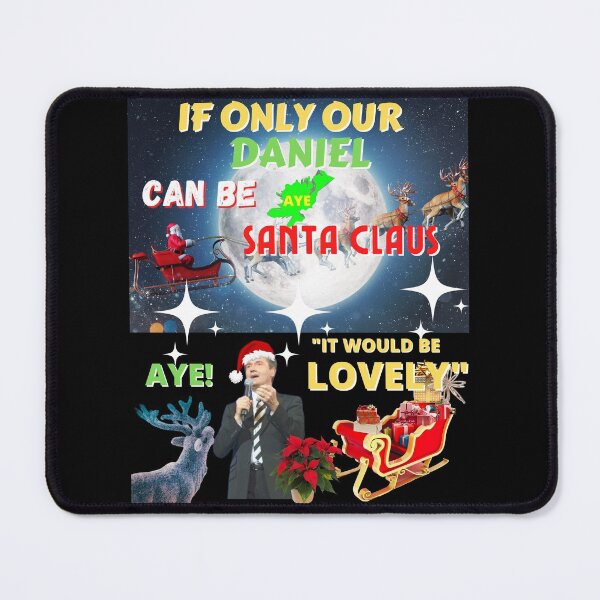 Item preview, If Only Our Daniel Can Be Santa Claus Aye It Would Be Lovely designed and sold by OliDesigns.