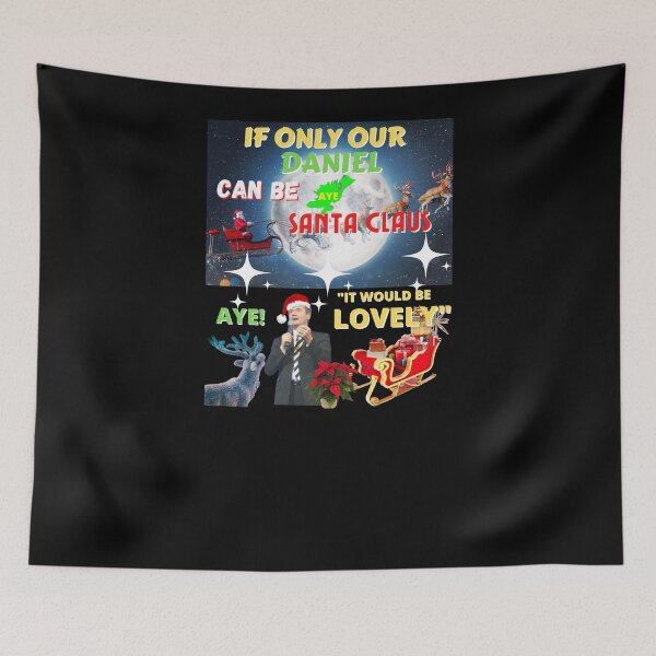 Item preview, If Only Our Daniel Can Be Santa Claus Aye It Would Be Lovely designed and sold by OliDesigns.