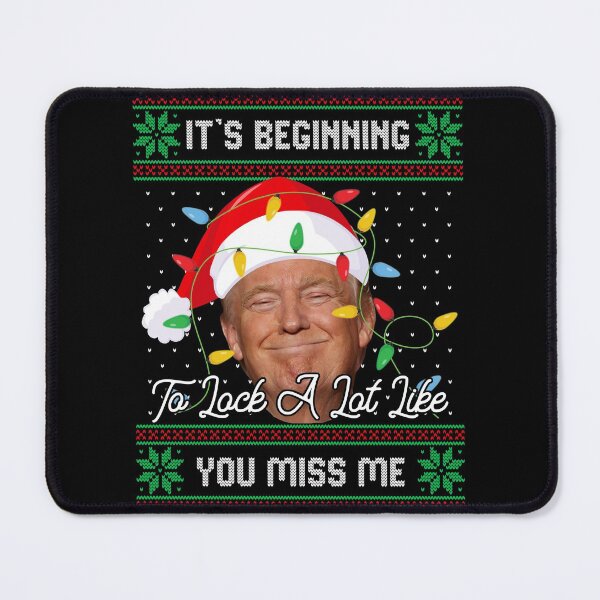 Item preview,  It's Beginning To Look A Lot Like You Miss Me Trump Christmas  designed and sold by RosannaArt.